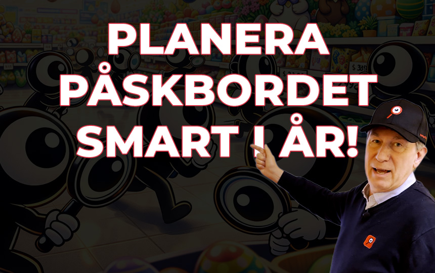 Planera påskbordet smart i år: Pengar att spara!