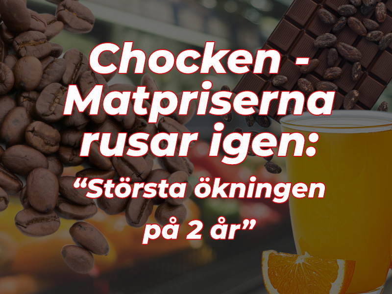 Chocken - Matpriserna rusar igen: "Största ökningen på två år"